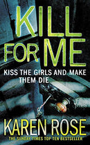 Kill For Me (The Philadelphia/Atlanta Series Book 3) (Old Edition) by Rose, Karen | Subject:Crime, Thriller & Mystery