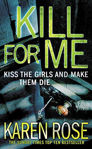 Kill For Me (The Philadelphia/Atlanta Series Book 3) (Old Edition) by Rose, Karen | Subject:Crime, Thriller & Mystery