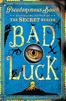 Bad Luck (The Bad Books) by Pseudonymous Bosch | Hardcover |  Subject: Literature & Fiction | Item Code:3512
