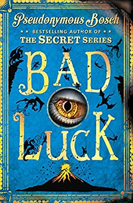Bad Luck (The Bad Books) by Pseudonymous Bosch | Hardcover |  Subject: Literature & Fiction | Item Code:3512