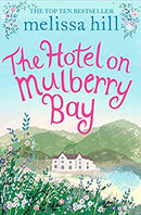 The Hotel on Mulberry Bay by Hill, Melissa | Paperback | Subject:Romance | Item: FL_R1_H4_5456_120321_9781471127717