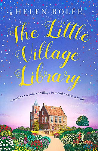 The Little Village Library: The perfect heartwarming story of kindness and community for 2022 by Rolfe, Helen | Subject:Fiction