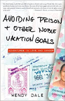 Avoiding Prison and Other Noble Vacation Goals: Adventures in Love and Danger