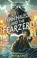 Fenn Halflin and the Fearzero by Armour-Chelu, Francesca | Paperback |  Subject: Action & Adventure | Item Code:5119