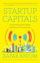 Startup Capitals: Discovering the Global Hotspots of Innovation by Zafar Anjum | Hardcover |  Subject: Biographies, Diaries & True Accounts | Item Code:R1|G4|3119