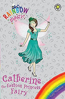 Catherine the Fashion Princess Fairy: Special (Rainbow Magic) by Meadows, Daisy | Paperback |  Subject: Action & Adventure | Item Code:CH | 284