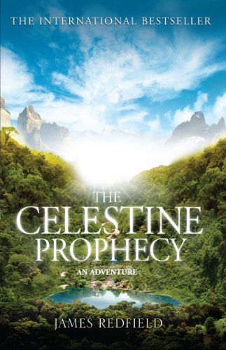 The Celestine Prophecy: how to refresh your approach to tomorrow with a new understanding, energy and optimism by Redfield, James | Subject:Arts, Film & Photography