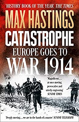 Catastrophe: Europe Goes to War 1914 by Hastings, Max | Paperback |  Subject: Military | Item Code:10319