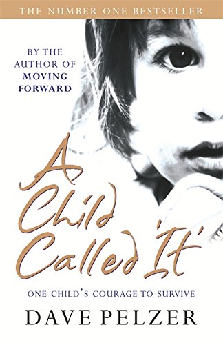 A Child Called It by Pelzer, Dave | Subject:Biographies, Diaries & True Accounts