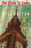 The State To Come by Hutton, Will | Paperback | Subject:Politics | Item: F3_B2_5497