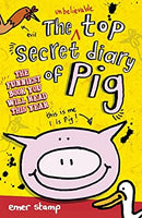 The Unbelievable Top Secret Diary of Pig by Stamp, Emer | Paperback |  Subject: Literature & Fiction | Item Code:CH | 175