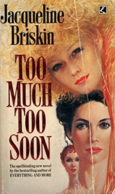 Too Much Too Soon by Briskin, Jacqueline | Used Good | Paperback |  Subject: Contemporary Fiction | Item Code:2765