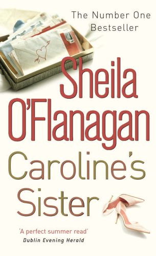 Caroline's Sister: A powerful tale full of secrets, surprises and family ties by O'Flanagan, Sheila | Subject:Fiction