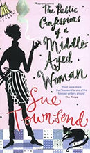 Public Confessions Of A Middle Aged Woman: Aged 55 And Three Quarters by Townsend, Sue | Paperback | Subject:Biographies & Autobiographies | Item: F3_C2_2782