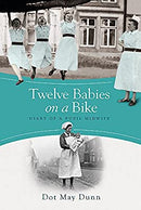 Twelve Babies on a Bike: Diary of a Pupil Midwife by May Dunn, Dot | Paperback | Subject:Biographies & Autobiographies | Item: FL_R1_H4_5466_120321_9781409120100