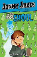 Jonny Jakes Investigates the Old School Ghoul by Judge, Malcolm | Paperback |  Subject: Horror & Ghost Stories | Item Code:9781782024644 | 3253