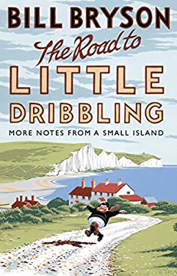 The Road to Little Dribbling: More Notes from a Small Island (Bryson) by Bryson, Bill | Paperback |  Subject: Humour | Item Code:5017