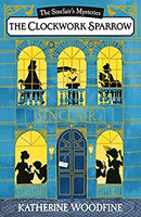 The Clockwork Sparrow (Sinclair's Mysteries) by Woodfine, Katherine | Paperback |  Subject: Action & Adventure | Item Code:5151