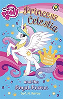 Princess Celestia and the Royal Rescue (My Little Pony) by Berrow, G.M.|My Little Pony | Paperback |  Subject: Literature & Fiction | Item Code:CH | 283