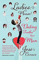 Ladies, Please!: Dating Truths by a Man