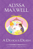 A Devious Death: 3 (A Lady and Lady's Maid Mystery) by Maxwell, Alyssa | Paperback | Subject:Crime, Thriller & Mystery | Item: R1_B6_5244