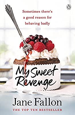 My Sweet Revenge: The deliciously fun and totally irresistible story of one woman?s quest to get even
