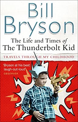 The Life And Times Of The Thunderbolt Kid: Travels Through my Childhood (Bryson) by Bryson, Bill | Paperback |  Subject: Biographies & Autobiographies | Item Code:R1|I4|3759