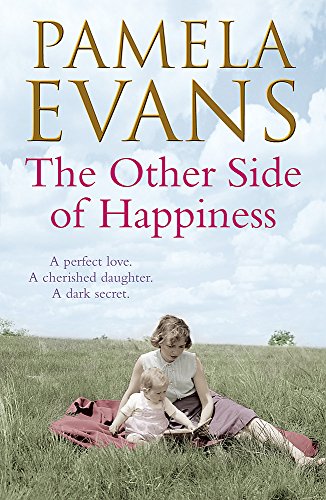 The Other Side of Happiness: A perfect love. A cherished daughter. A dark secret. by Evans, Pamela | Subject:Fiction