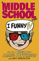 I Funny TV: A Middle School Story: (I Funny 4) by James Patterson | Subject:Children's & Young Adult