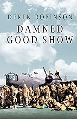 Damned Good Show (Cassell Military Paperba) by Robinson, Derek|Robinson, Derek | Used Good | Paperback |  Subject: Action & Adventure | Item Code:2863