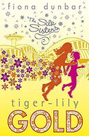 Tiger-lily Gold: Book 3 (The Silk Sisters) by Dunbar, Fiona | Paperback | Subject:Family, Personal & Social Issues | Item: F3_B2_5430