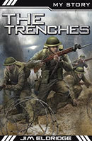 The Trenches (My Story) by Eldridge, Jim | Paperback |  Subject: Historical Fiction | Item Code:CH | 166