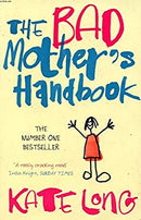 The Bad Mothers Handbook
