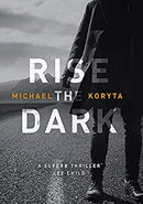 Rise the Dark (Mark Novak 2) by Koryta, Michael | Hardcover |  Subject: Crime, Thriller & Mystery | Item Code:HB/153