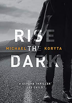 Rise the Dark (Mark Novak 2) by Koryta, Michael | Hardcover |  Subject: Crime, Thriller & Mystery | Item Code:HB/153