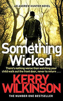 Something Wicked (Andrew Hunter series) by Wilkinson, Kerry | Paperback |  Subject: Contemporary Fiction | Item Code:3440