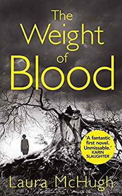 The Weight of Blood by McHugh, Laura | Hardcover |  Subject: Crime, Thriller & Mystery | Item Code:HB/137