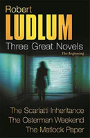 Robert Ludlum: Three Great Novels: The Beginning: The Scarlatti Inheritance, The Osterman Weekend, The Matlock Paper by Ludlum, Robert | Paperback |  Subject: Literature & Fiction | Item Code:R1|H5|3295