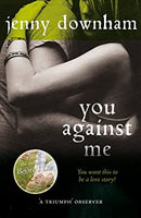 You Against Me by Downham, Jenny | Paperback | Subject:Literature & Fiction | Item: F3_C3_3545