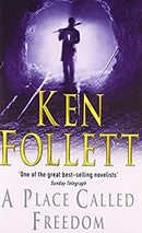 A Place Called Freedom by Follett, Ken | Paperback |  Subject: Crime, Thriller & Mystery | Item Code:R1|F2|2551