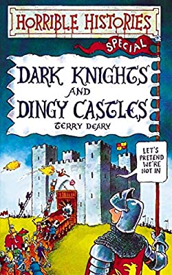 Dark Knights And Dingy Castles (Horrible Histories) by Terry Deary | Paperback | Subject:History | Item: F3_C5_5122