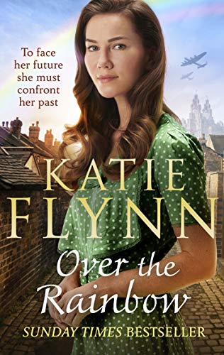 A Over the Rainbow: The brand new heartwarming romance from the Sunday Times bestselling author (The Liverpool Sisters, 3) by Flynn, Katie | Subject:Fiction