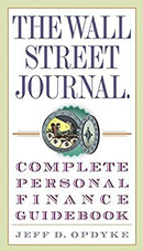 The Wall Street Journal. Complete Personal Finance Guidebook (Wall Street Journal Guidebooks) by Opdyke, Jeff D. | Paperback |  Subject: Analysis & Strategy | Item Code:R1|E2|2126