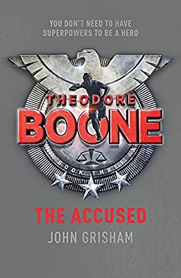 Theodore Boone: The Accused: Theodore Boone 3 by Grisham, John | Paperback |  Subject: Crime & Thriller | Item Code:R1|F4|2698