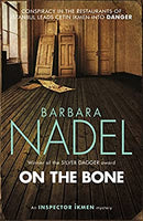 On the Bone (Inspector Ikmen Mystery 18): A gripping Istanbul-based crime thriller (Inspector Ikmen Mysteries) by Nadel, Barbara | Hardcover |  Subject: Contemporary Fiction | Item Code:HB/157