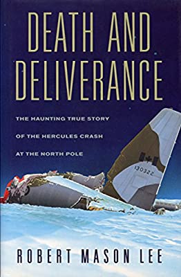Death and Deliverance: The Haunting True Story of the Hercules Crash at the North Pole by Lee, Robert Mason | Hardcover |  Subject: Active & Outdoor | Item Code:R1|I1|3693
