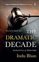 The Dramatic Decade: Landmark Cases Of Modern India by Bhan, Indu | Hardcover |  Subject: Law