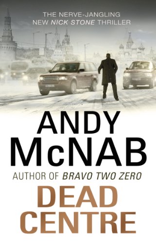 Dead Centre: (Nick Stone Thriller 14) by McNab, Andy | Subject:Crime, Thriller & Mystery