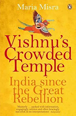 Vishnus Crowded Temple: India Since The Great Rebellion
