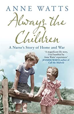 Always the Children: A Nurse's Story of Home and War by Watts, Anne | Paperback | Subject:Biographies & Autobiographies | Item: F3_C5_1948